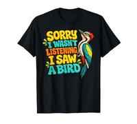 Désolé, Je n'écoutais Pas, J'Ai vu Un Nerd d'oiseaux - T-Shirt