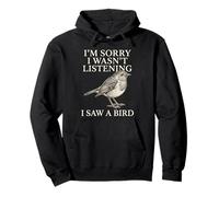 Désolé, Je n'écoutais Pas, J'Ai vu Un Oiseau | Funny Birdwatcher Sweat à Capuche