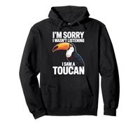 Désolé, Je n'écoutais Pas, J'Ai vu Un Toucan en Train d'observer Un Oiseau Sweat à Capuche