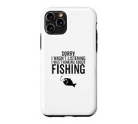 Désolé, Je n'écoutais Pas, Je pensais à la pêche Coque pour iPhone 11 Pro