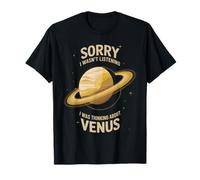 Désolé, Je n'écoutais Pas Venus T-Shirt