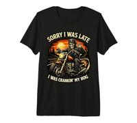 Désolé, Je suis arrivé en Retard, j'étais en Train de Lancer My Hog Motorcycle Club T-Shirt Haut de Gamme