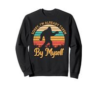 Désolé, Je suis déjà Pris par Moi-même Bigfoot Believer Sweatshirt
