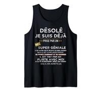 Désolé je suis Déjâ Prise Par Un Mec Super Gèniale Débardeur