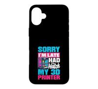 Désolé, Je suis en Retard, J'Ai dû Regarder Mon créateur d'imprimante 3D Coque pour iPhone 16 Plus