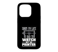 Désolé, Je suis en Retard, J'Ai dû Regarder My 3D Printer Maker Coque pour iPhone 15 Pro