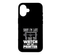 Désolé, Je suis en Retard, J'Ai dû Regarder My 3D Printer Maker Coque pour iPhone 16