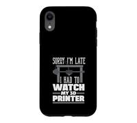 Désolé, Je suis en Retard, J'Ai dû Regarder My 3D Printer Maker Coque pour iPhone XR
