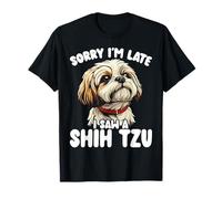 Désolé, je suis en retard, j'ai vu un amoureux des chiens mignon de Shih Tzu T-Shirt