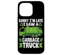 Désolé, Je suis en Retard, J'Ai vu Un Camion à ordures Coque pour iPhone 14 Pro Max