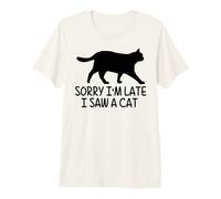 Désolé, Je suis en Retard, J'Ai vu Un Chat T-Shirt Haut de Gamme