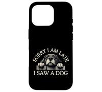 Désolé, Je suis en Retard, J'Ai vu Un Chien Coque pour iPhone 16 Pro