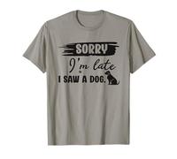Désolé, Je suis en Retard, J'Ai vu Un Chien, des Paroles sarcastiques et drôles T-Shirt