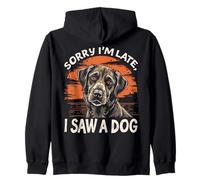 Désolé, Je suis en Retard, J'Ai vu Un Chien | Funny Pet Lovers Cute Sweat à Capuche