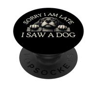 Désolé, Je suis en Retard, J'Ai vu Un Chien PopSockets PopGrip Adhésif
