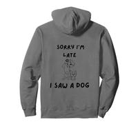 Désolé, Je suis en Retard, J'Ai vu Un Chien Sweat à Capuche