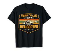 Désolé, Je suis en Retard, J'Ai vu Un hélicoptère, drôle d'aviation. T-Shirt