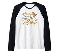 Désolé, Je suis en Retard, J'Ai vu Un Oiseau, Mignon, ornithologue, Amateur d'oiseaux Manche Raglan