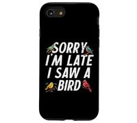 Désolé, Je suis en Retard, J'Ai vu Un Oiseau, Observation Amusante des Oiseaux, Hommes, Femmes et Enfants Coque pour iPhone SE (2020) / 7/8