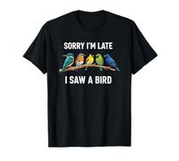 Désolé, Je suis en Retard, J'Ai vu Un Oiseau Observer Les T-Shirt
