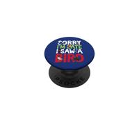 Désolé, Je suis en Retard, J'Ai vu Un Oiseau PopSockets PopGrip Adhésif