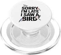 Désolé, Je suis en Retard, J'Ai Vu Un Passionné d'oiseaux PopSockets PopGrip pour MagSafe