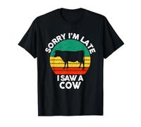 Désolé, Je suis en Retard, J'Ai vu Une Vache T-Shirt