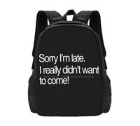 Désolé, Je suis en Retard, Je ne voulais Pas Venir Drôle Tee Design Cartable Sac à Dos Sacs de Mode Drôle Blague Drôle Slogan Drôle