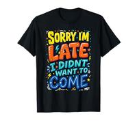 Désolé, Je suis en Retard, Je ne voulais Pas Venir Un introverti Sarcastique T-Shirt