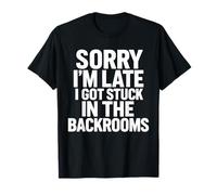 Désolé, Je suis en Retard, Je suis resté coincé dans Les coulisses T-Shirt