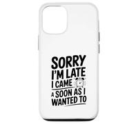 Désolé, Je suis en Retard, Je suis Venu Aussi Vite Que Je Le voulais Coque pour iPhone 12/12 Pro