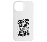 Désolé, Je suis en Retard, Je suis Venu Aussi Vite Que Je Le voulais Coque pour iPhone 14