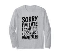 Désolé, Je suis en Retard, Je suis Venu Aussi Vite Que Je Le voulais Manche Longue