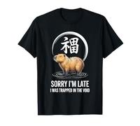 Désolé, Je suis en Retard, j'étais piégé dans Le Vide Capybara Zen T-Shirt