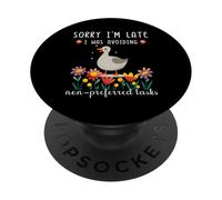 Désolé, Je suis en Retard, j'évitais Les tâches Non préférées Oie PopSockets PopGrip Adhésif