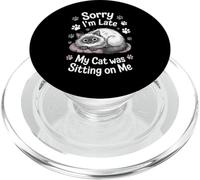 Désolé, Je suis en Retard, Mon Chat était Assis sur Moi Excuse drôle PopSockets PopGrip pour MagSafe