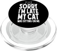 Désolé, Je suis en Retard, Mon Chat était Assis sur Moi PopSockets PopGrip pour MagSafe