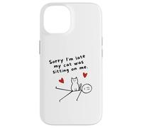 Désolé, Je suis en Retard, Mon Chat était Assis sur Moi Un drôle d'amoureux des Chats Coque pour iPhone 14