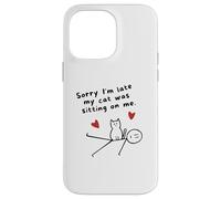 Désolé, Je suis en Retard, Mon Chat était Assis sur Moi Un drôle d'amoureux des Chats Coque pour iPhone 14 Pro Max