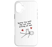 Désolé, Je suis en Retard, Mon Chat était Assis sur Moi Un drôle d'amoureux des Chats Coque pour iPhone 16 Plus