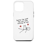 Désolé, Je suis en Retard, Mon Chat était Assis sur Moi Un drôle d'amoureux des Chats Coque pour iPhone 12 Pro Max