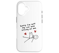 Désolé, Je suis en Retard, Mon Chat était Assis sur Moi Un drôle d'amoureux des Chats Coque pour iPhone 16