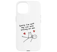 Désolé, Je suis en Retard, Mon Chat était Assis sur Moi Un drôle d'amoureux des Chats Coque pour iPhone 15