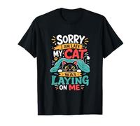Désolé, Je suis en Retard, Mon Chat était couché sur Moi, C'est drôle T-Shirt