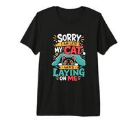 Désolé, Je suis en Retard, Mon Chat était couché sur Moi, C'est drôle T-Shirt Haut de Gamme
