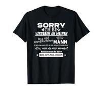 Désolé, je suis pardonné à mon homme magnifique T-Shirt