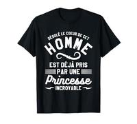 Désolé Le Coeur De Cet Homme Est Déjà Pris Par Une Princesse T-Shirt