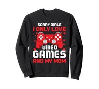 Désolé, Les Filles, Je n'aime Que Les Jeux vidéo et la Saint-Valentin de ma mère Sweatshirt