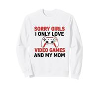 Désolé Les Filles, Je n'aime Que Les Jeux vidéo et ma mère Sweatshirt