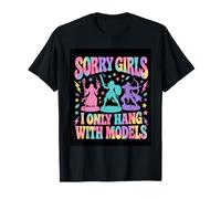 Désolé, Les Filles, Je ne traîne qu'avec des mannequins T-Shirt